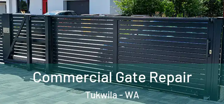 Commercial Gate Repair Tukwila - WA
