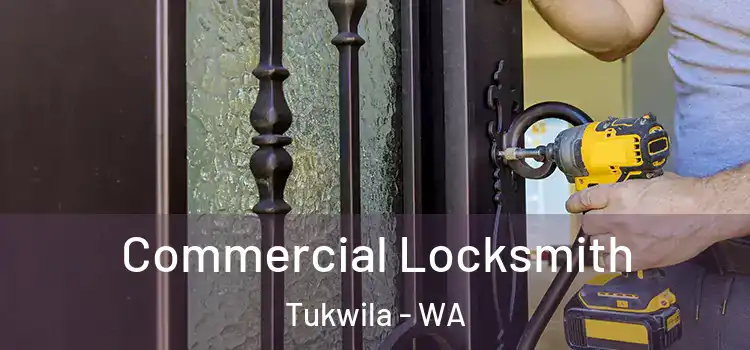 Commercial Locksmith Tukwila - WA