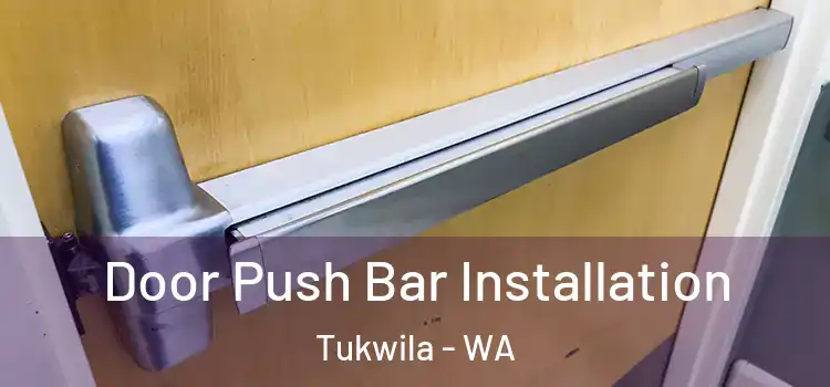 Door Push Bar Installation Tukwila - WA