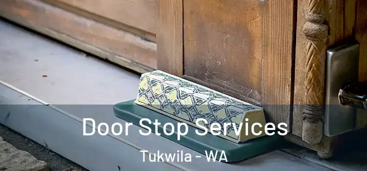 Door Stop Services Tukwila - WA