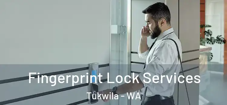 Fingerprint Lock Services Tukwila - WA