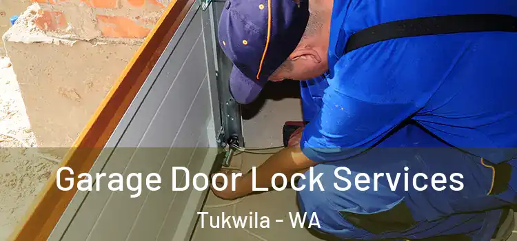 Garage Door Lock Services Tukwila - WA