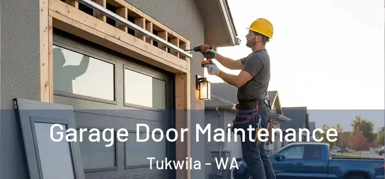 Garage Door Maintenance Tukwila - WA