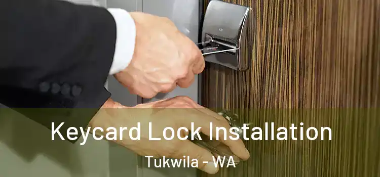 Keycard Lock Installation Tukwila - WA