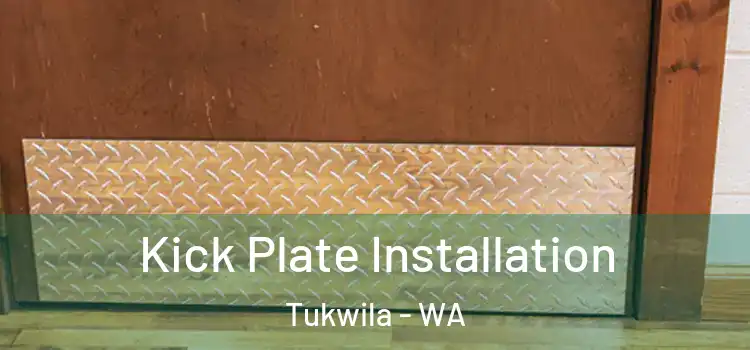 Kick Plate Installation Tukwila - WA