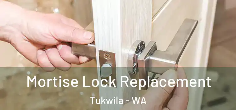 Mortise Lock Replacement Tukwila - WA