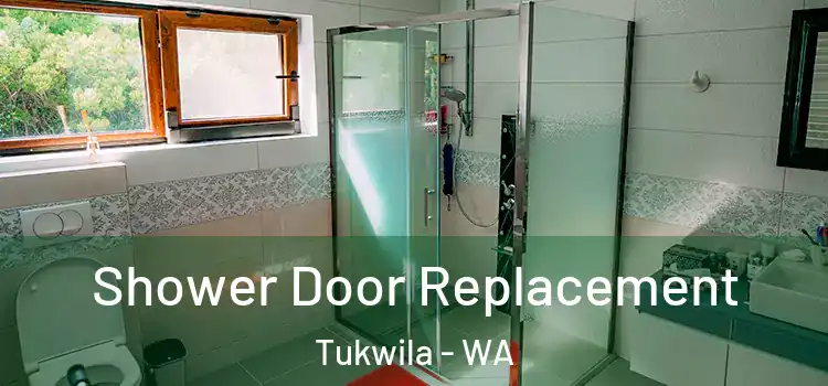 Shower Door Replacement Tukwila - WA